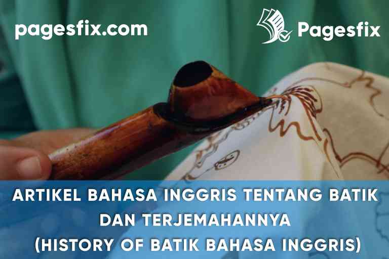 Artikel Bahasa Inggris Tentang Batik dan Terjemahannya (History of Batik Bahasa Inggris)